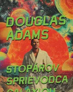 Stopárov sprievodca galaxiou 1 - Douglas Adams