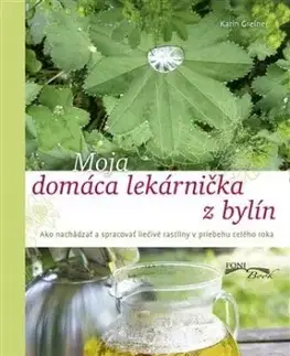 Moja domáca lekárnička z bylín - Karin Greinerová