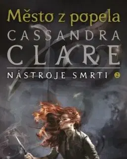 Město z popela - Nástroje smrti 2, 3. vydání - Cassandra Clare