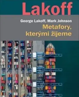Metafory, kterými žijeme - Johnson R. Mark, George Lakoff