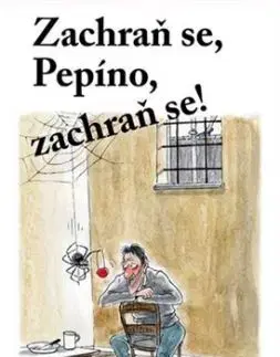 Zachraň se, Pepíno, zachraň se! - Tomáš Lojek