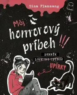 Denník upírky 1: Môj horrrorový príbeh!!! - Sina Flammang