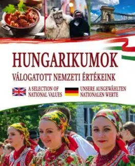 Hungarikumok - válogatott nemzeti értékeink