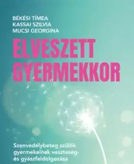 Elveszett gyermekkor - Szilvia Kassai, Mucsi Georgina, Tímea Békési