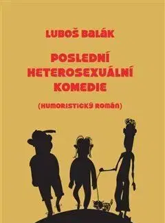 Poslední heterosexuální komedie - Luboš Balák