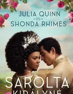 Sarolta királyné - Egy Bridgerton történet - Shonda Rhimes, Julia Quinn
