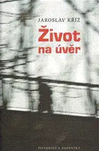 Život na úvěr - Jaroslav Kríž