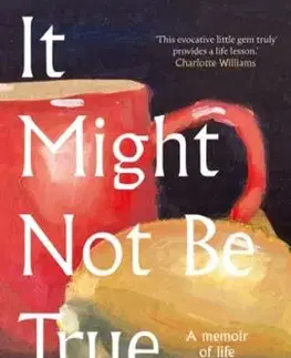 It Might Not Be True - Francesca Rhydderch
