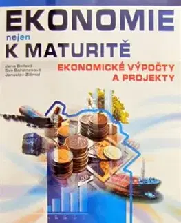 Ekonomie nejen k maturitě Ekonomické výpočty a projekty - Eva Bohanesová