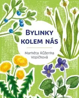 Bylinky kolem nás - Markéta Růženka Vopičková