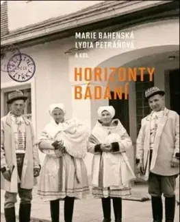 Horizonty bádání - Marie Bahenská, Lydia Petráňová