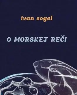 O morskej reči - Ivan Sogel