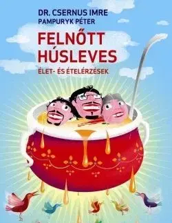 Felnőtt húsleves - Imre Csernus