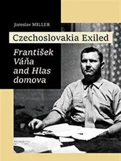 Czechoslovakia Exiled - Jaroslav Miller