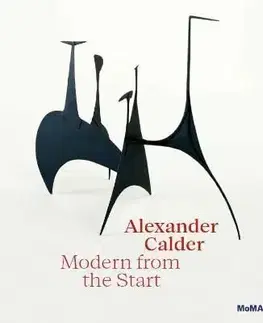 Alexander Calder: Modern from the Start - Cara Manes