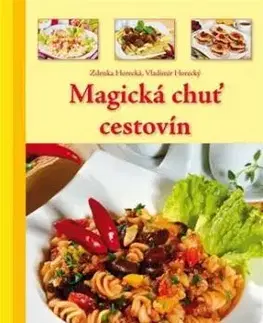 Magická chuť cestovín - Zdena Horecká