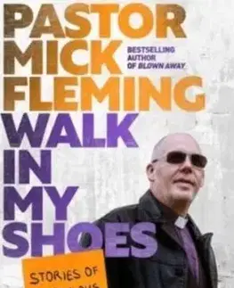 Walk In My Shoes - Pastor Mick Fleming