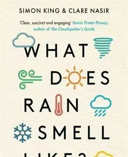 What Does Rain Smell Like? - Simon King, Clare Nasir