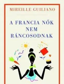 A francia nők nem ráncosodnak - Mireille Guilianová