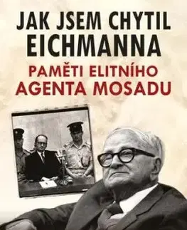 Jak jsem chytil Eichmanna - Rafi Eitan