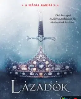 Lázadók - A mágia rabjai 3. - Amira Stone