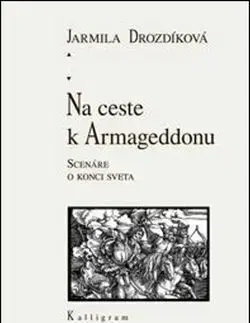 Na ceste k Armageddonu - Jarmila Drozdíková