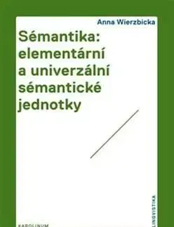 Sémantika: elementární a univerzální sémantické jednotky - Anna Wierzbicka