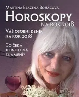Horoskopy na rok 2018 - Váš osobní deník na rok 2018 - Martina Blažena Boháčová