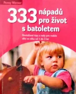 333 nápadů pro život s batolem - Penny Warner