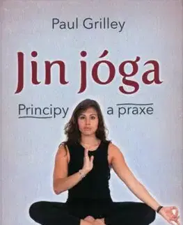 Jin jóga - Principy a praxe - Paul Grilley
