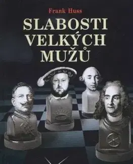 Slabosti velkých mužů - Frank Huss