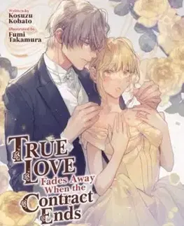 True Love Fades Away When the Contract Ends - The Secret of the Rose (Light Novel) [Volume 3] - Kosuzu Kobato