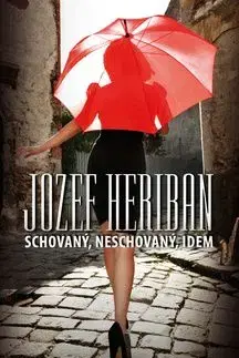 Schovaný, neschovaný, idem - Jozef Heriban