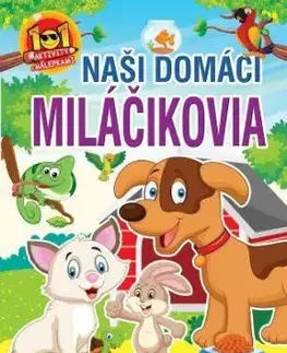 Naši domáci miláčikovia - 101 aktivity s nálepkami