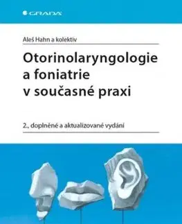 Otorinolaryngologie a foniatrie v současné praxi - 2. vydání - Aleš Hahn