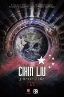 A sötét erdő - A háromtest-trilógia 2. - Liu Cixin