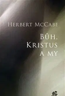 Bůh, Kristus a my - Herbert McCabe