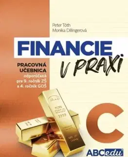 FINANCIE V PRAXI alebo Učím sa rozumne investovať, časť C - Peter Tóth, Monika Dillingerová