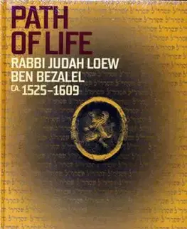 Path of Life Rabbi Judah Loew ben Bezalel (ca. 1525–1609)