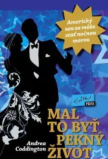 Mal to byť pekný život /Americký sen sa môže stať nočnou morou/ - Andrea Coddington