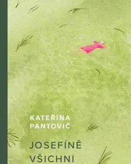 Josefíně všichni lžou - Kateřina Pantovič
