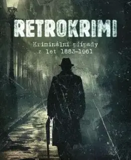 Retrokrimi: Kriminální případy z let 1883–1961 - Emil Hruška