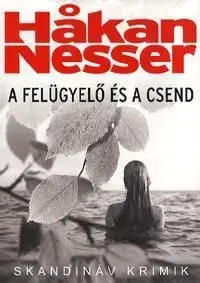 A felügyelő és a csend - Hakan Nesser