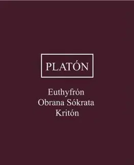 Euthyfrón, Obrana Sókrata, Kritón - Platón
