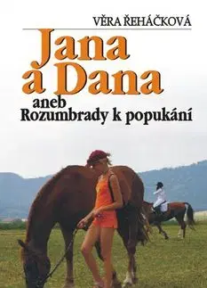 Jana a Dana aneb Rozumbrady k popukání - Věra Řeháčková