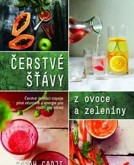 Čerstvé šťávy z ovoce a zeleniny - Sarah Cadji