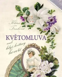 Květomluva aneb květinou řekneš vše - Klára Trnková