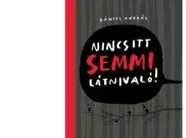 Nincs itt semmi látnivaló! - András Dániel