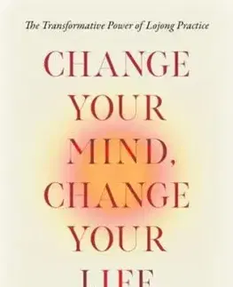 Change Your Mind, Change Your Life - Jetsunma Tenzin Palmo