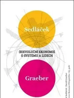 (R)evoluční ekonomie o systému a lidech - Tomáš Sedláček, David Graeber